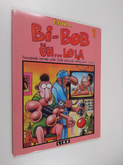 Edika : Bi-Bob öh...Lola