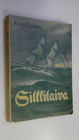 Emil Elenius : Silkkilaiva : kertomus