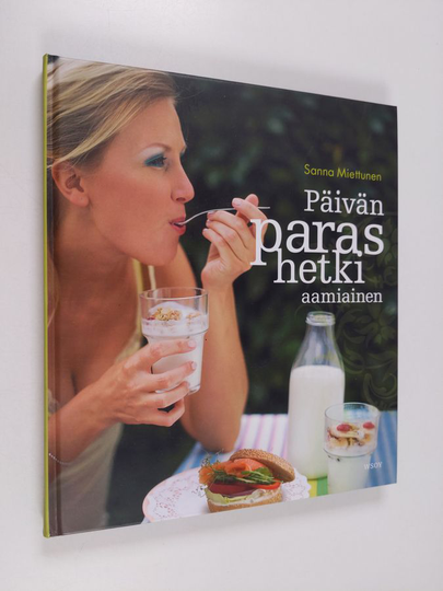 Sanna Miettunen : Päivän paras hetki - aamiainen