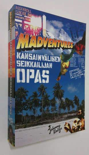 Tuomas ym. Milonoff : Madventures : kansainvälisen seikkailijan opas