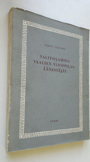 Pertti Pesonen : Valitsijamiesvaalien ylioppilasäänestäjät