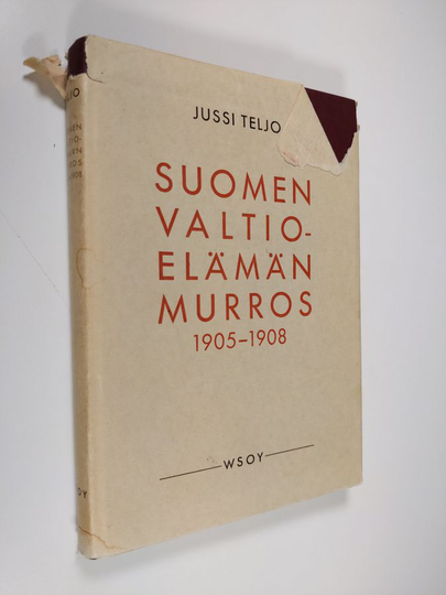 Jussi Teljo : Suomen valtioelämän murros 1905-1908