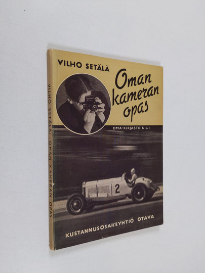 Vilho Setälä : Oman kameran opas : näppäilijän käsikirja