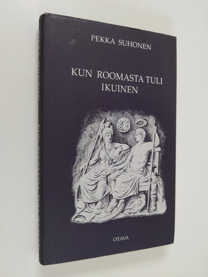 Pekka Suhonen : Kun Roomasta tuli ikuinen