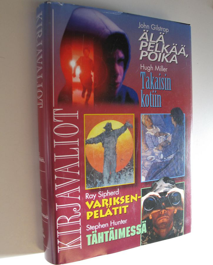 Kirjavaliot : Gilstrap, John : Älä pelkää, poika; Miller, Hugh : Takaisin kotiin; Hunter, Stephen : Tähtäimessä; Sipherd, Ray : Variksenpelätin