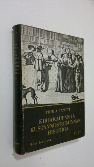 Yrjö A. Jäntti : Kirjakaupan ja kustannustoiminnan historia : Edellinen osa, Aika noin vuoteen 1789