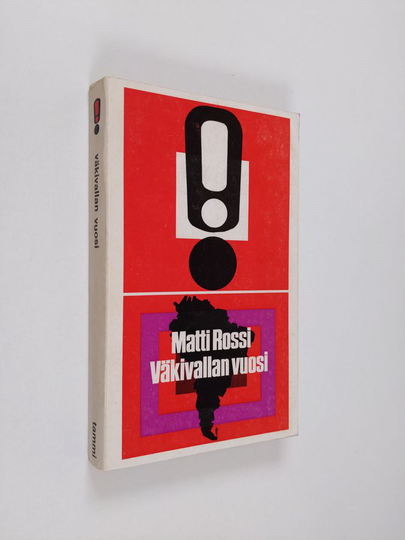 Matti Rossi : Väkivallan vuosi : Matka Latinalaiseen Amerikkaan maaliskuu 1969 - toukokuu 1970