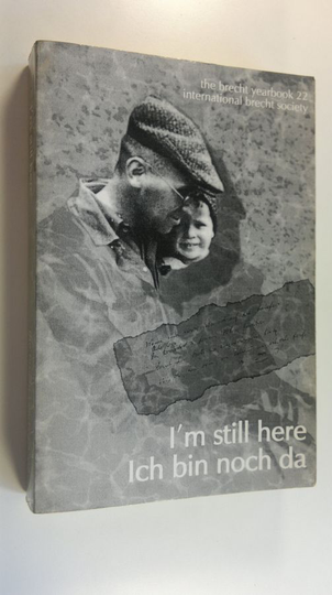 Maarten Ym. van Dijk : The Brecht Yearbook 22 : I'm Still Here