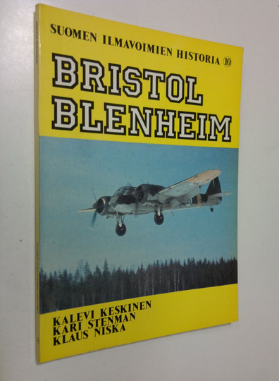 Kalevi Keskinen : Suomen ilmavoimien historia 10, Bristol Blenheim