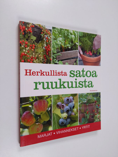 Aretta Tiilimäki (suom.) : Herkullista satoa ruukuista