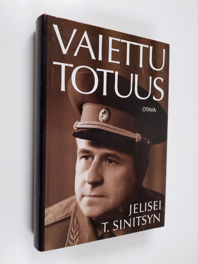 Jelisei T Sinitsyn : Vaiettu totuus : salaisen agentin todistajanlausunto