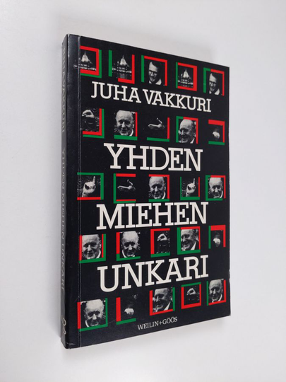 Juha Vakkuri : Yhden miehen Unkari : henkilökohtainen katsaus Janos Kadarin aikaan