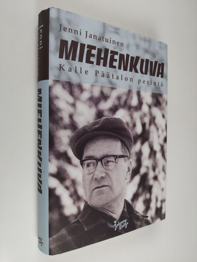 Jenni Janatuinen : Miehenkuva : Kalle Päätalon perintö