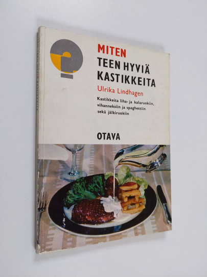 Ulrika Lindhagen : Miten teen hyviä kastikkeita