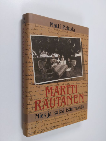Matti Peltola : Martti Rautanen : mies ja kaksi isänmaata