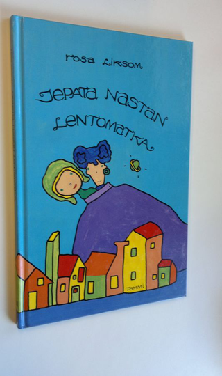 Rosa Liksom : Jepata Nastan lentomatka