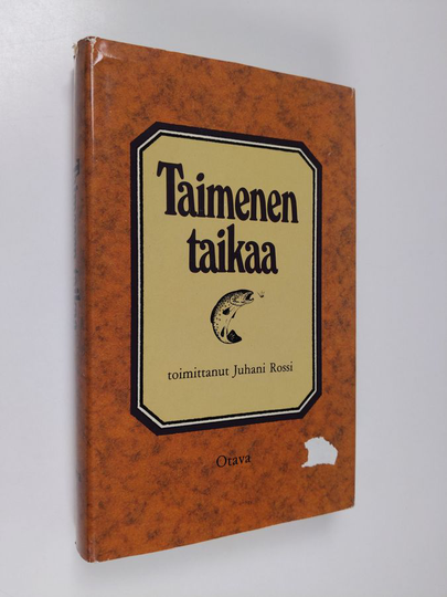 Juhani Rossi (toim.) : Taimenen taikaa : perhokalastuskertomuksia
