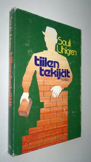 Sauli Uhlgren : Tiilentekijät : novelleja