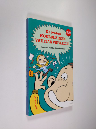 Pirkko-Liisa Perttula (toim.) : Kelvoton koululainen vaihtaa vapaalle