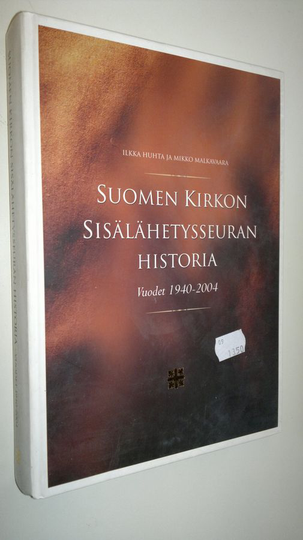 Ilkka Huhta : Suomen kirkon sisälähetysseuran historia : vuodet 1940-2004