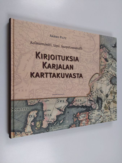 Aarno Piltz : Kirjoituksia Karjalan karttakuvasta : kolmiomöntti, töpö, huopatossumalli