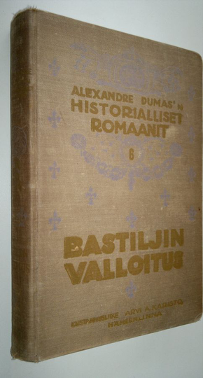 Alexandre Dumas : Bastiljin valloitus - Historialliset romaanit 6