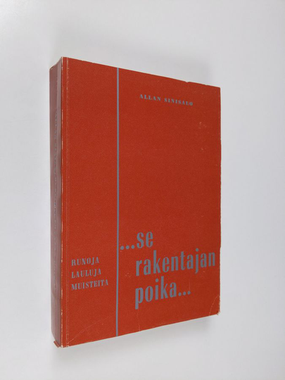 Allan Sinisalo : ...se rakentajan poika
