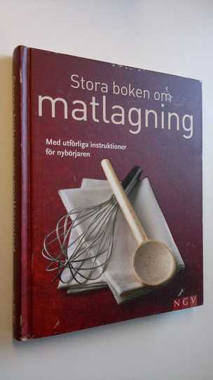Anne Iburg : Stora boken om matlagning med utförliga instruktioner för nybörjaren