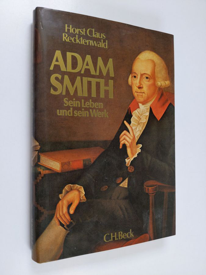 Horst Claus Recktenwald : Adam Smith - sein Leben u. sein Werk