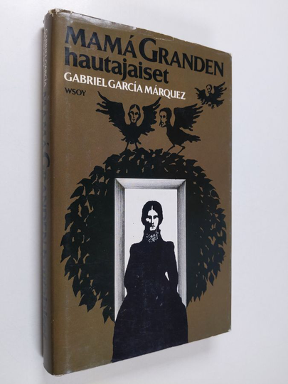 Gabriel Garcia Marquez : Mama Granden hautajaiset : kahdeksan kertomusta
