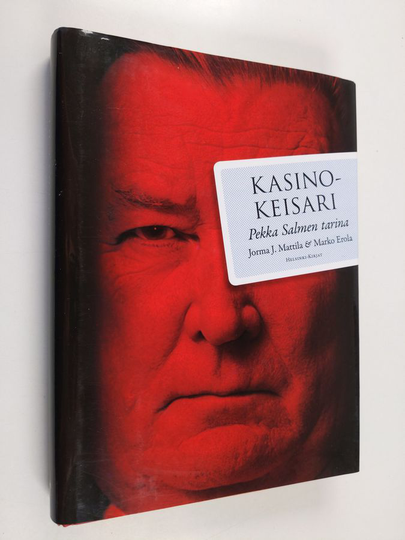 Jorma J. Mattila : Kasinokeisari : Pekka Salmen tarina