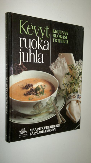 Maarit Cederberg : Kevytruokajuhla : kruunaa ruokasi yrteillä
