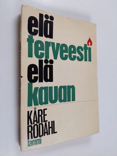 Kåre Rodahl : Elä terveesti - elä kauan