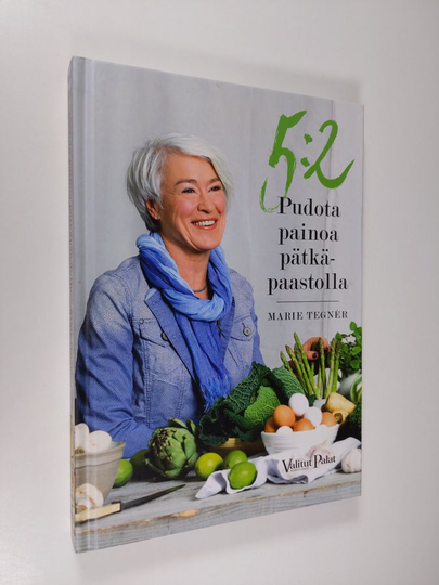 Marie Tegnér : 5:2 : pudota painoa pätkäpaastolla