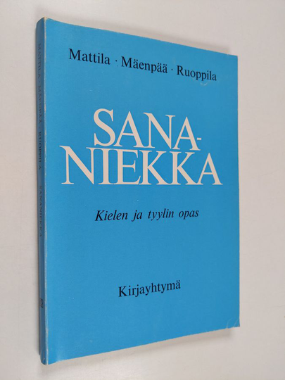 Pekka Mattila : Sananiekka : kielen ja tyylin opas