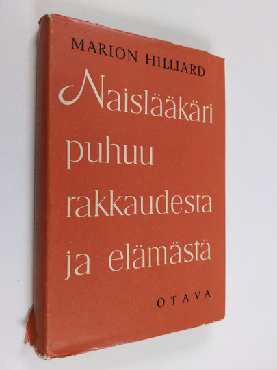 Marion Hilliard : Naislääkäri puhuu rakkaudesta ja elämästä