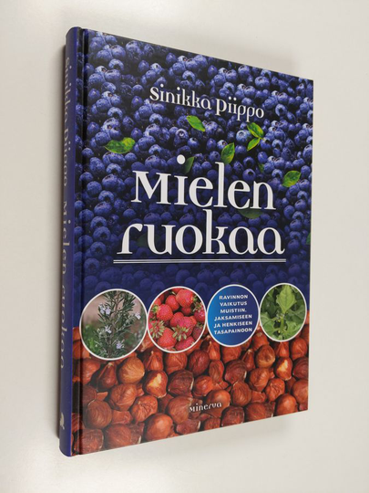 Sinikka Piippo : Mielen ruokaa : ravinnon vaikutus muistiin, jaksamiseen ja henkiseen tasapainoon