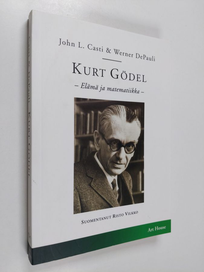 John L. Casti : Kurt Gödel : elämä ja matematiikka