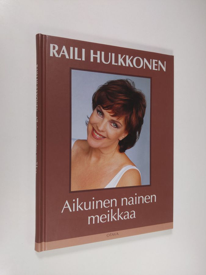 Raili Hulkkonen : Aikuinen nainen meikkaa