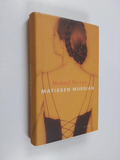 Manuel Vicent : Matissen morsian