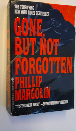 Phillip Margolin : Gone, But Not Forgotten