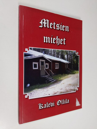 Kalevi Ollila : Metsien miehet
