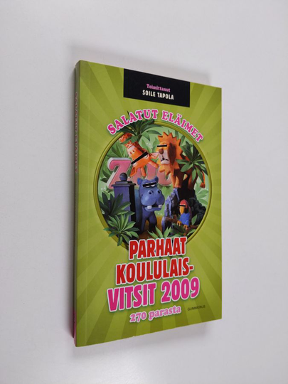Soile Tapola (toim.) : Salatut eläimet : parhaat koululaisvitsit 2009