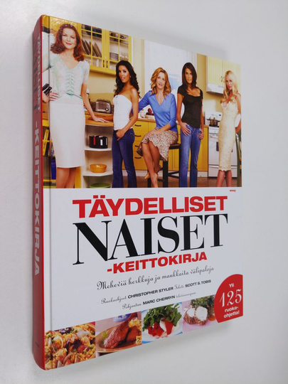 Christopher Styler : Täydelliset naiset -keittokirja : meheviä herkkuja ja maukkaita välipaloja
