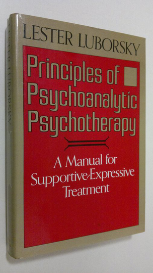 Lester Luborsky : Principles of psychoanalytic psychotherapy : a manual for supportive expressive treatment