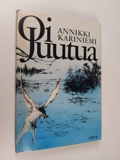 Annikki Kariniemi : Oi Juutua