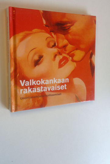 Johanna Harkkila (suom) : Valkokankaan rakastavaiset : unohtumattomat kohtaamiset