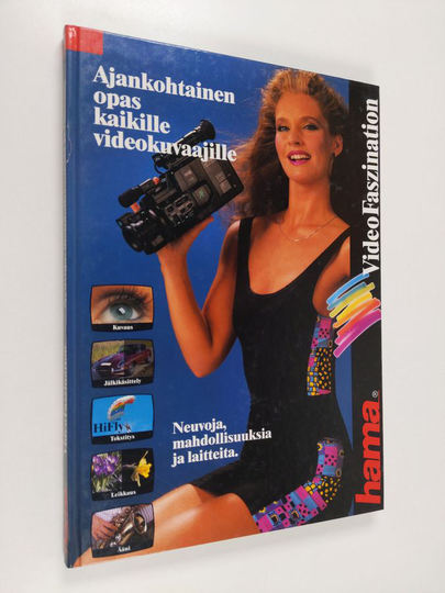 Video Faszination : ajankohtainen opas kaikille videokuvaajille