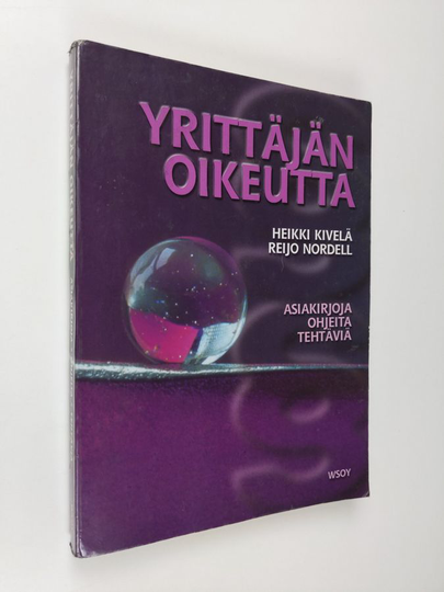 Heikki Kivelä : Yrittäjän oikeutta : Asiakirjoja, ohjeita, tehtäviä