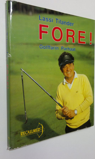 Lassi Tilander : Fore : golffarin parhaat